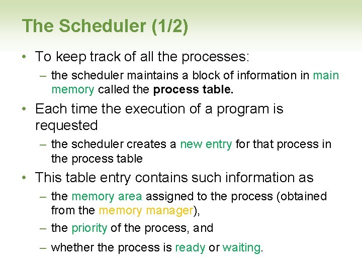 The Scheduler (1/2) • To keep track of all the processes: – the scheduler