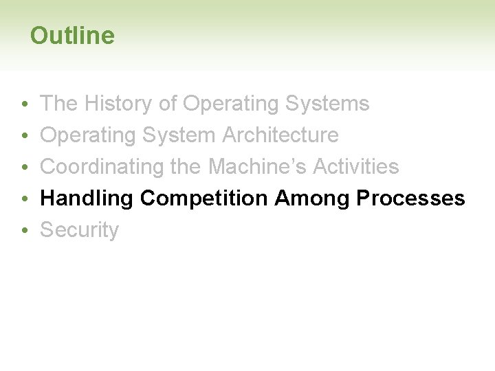 Outline • • • The History of Operating Systems Operating System Architecture Coordinating the