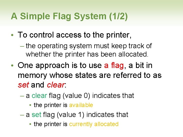 A Simple Flag System (1/2) • To control access to the printer, – the