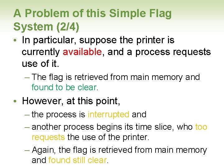 A Problem of this Simple Flag System (2/4) • In particular, suppose the printer