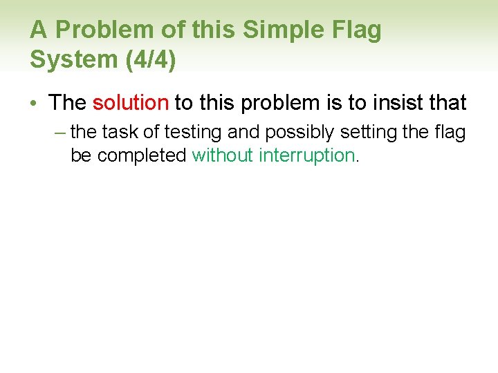 A Problem of this Simple Flag System (4/4) • The solution to this problem