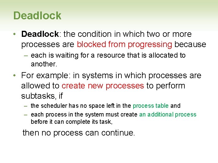 Deadlock • Deadlock: the condition in which two or more processes are blocked from