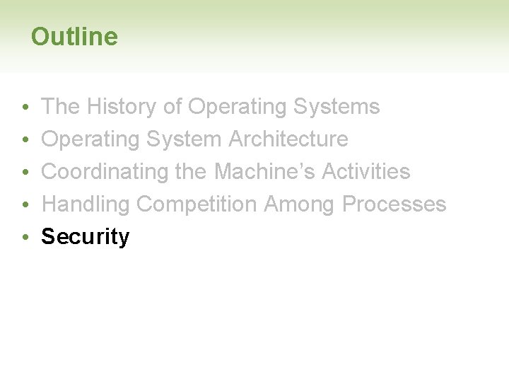 Outline • • • The History of Operating Systems Operating System Architecture Coordinating the