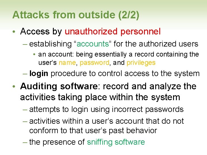 Attacks from outside (2/2) • Access by unauthorized personnel – establishing “accounts” for the