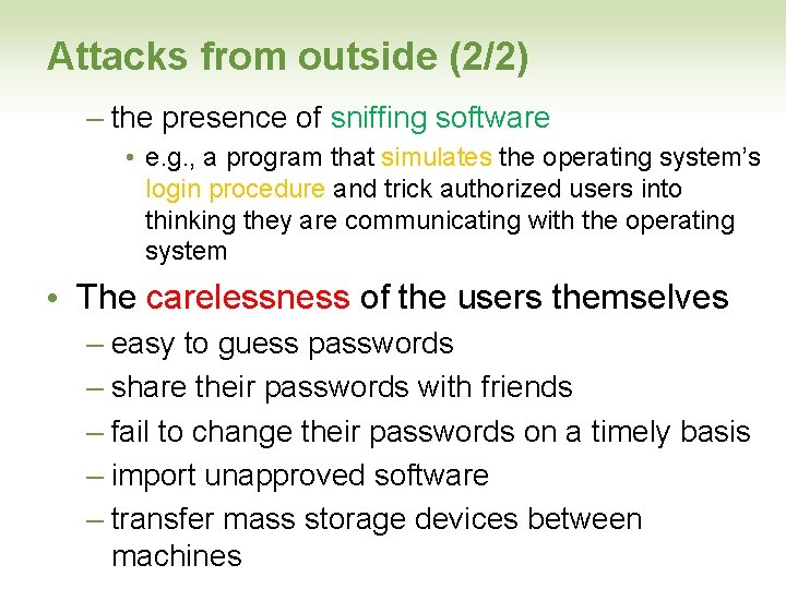 Attacks from outside (2/2) – the presence of sniffing software • e. g. ,