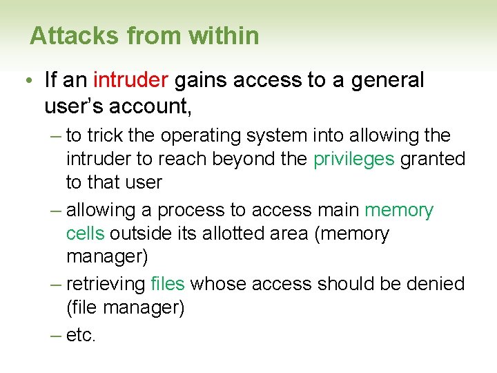 Attacks from within • If an intruder gains access to a general user’s account,