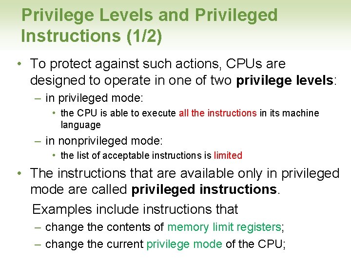 Privilege Levels and Privileged Instructions (1/2) • To protect against such actions, CPUs are