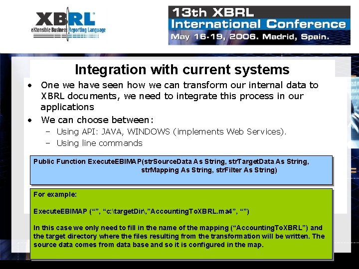 Integration with current systems • One we have seen how we can transform our