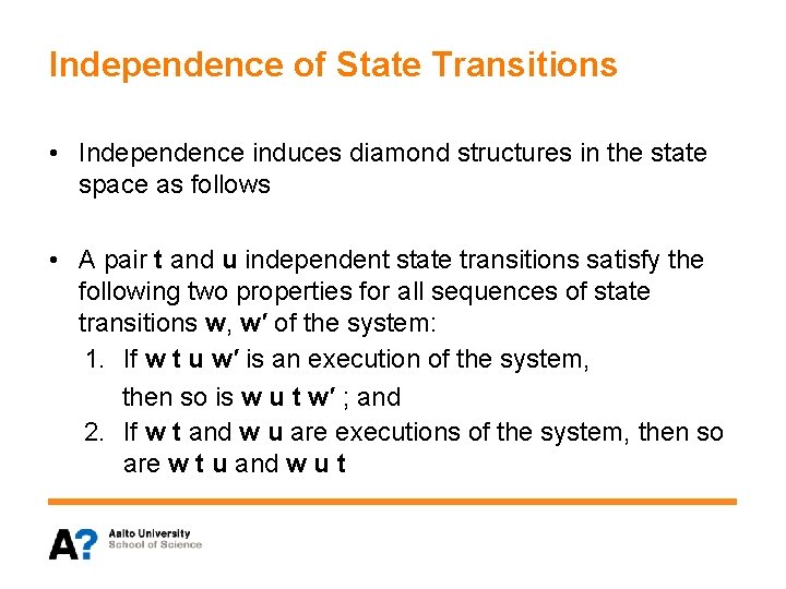 Independence of State Transitions • Independence induces diamond structures in the state space as