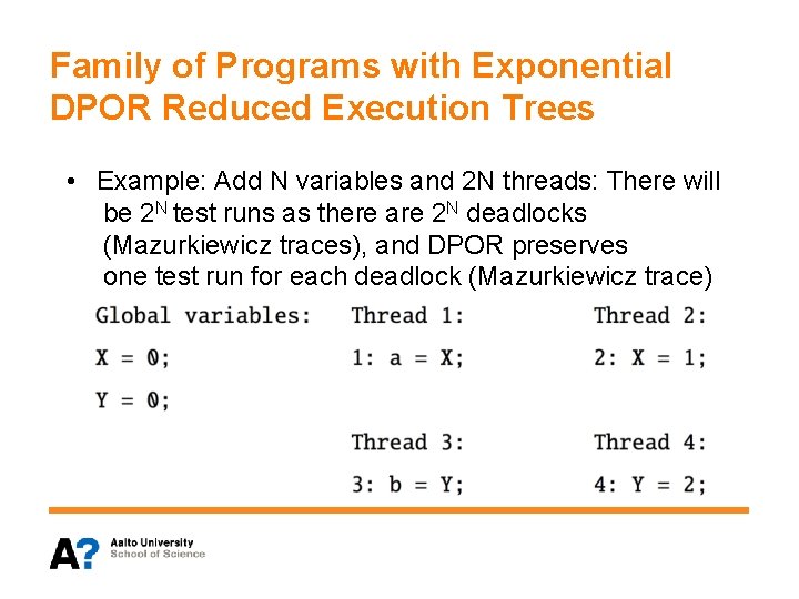 Family of Programs with Exponential DPOR Reduced Execution Trees • Example: Add N variables