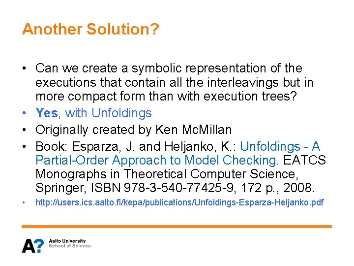 Another Solution? • Can we create a symbolic representation of the executions that contain
