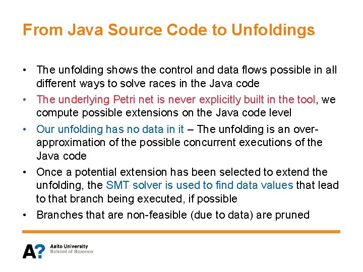 From Java Source Code to Unfoldings • The unfolding shows the control and data
