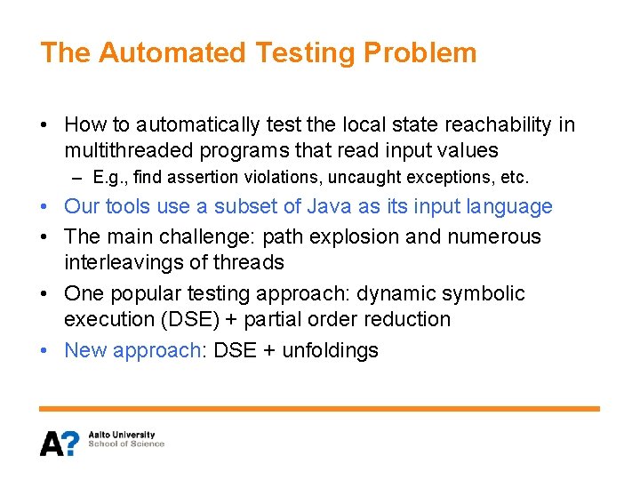 The Automated Testing Problem • How to automatically test the local state reachability in