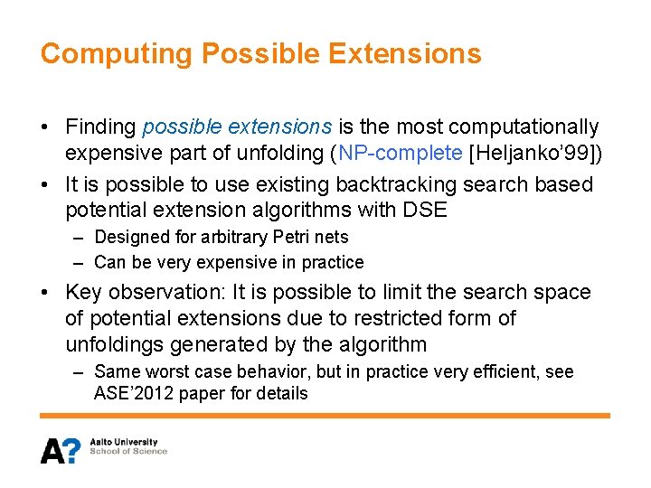 Computing Possible Extensions • Finding possible extensions is the most computationally expensive part of