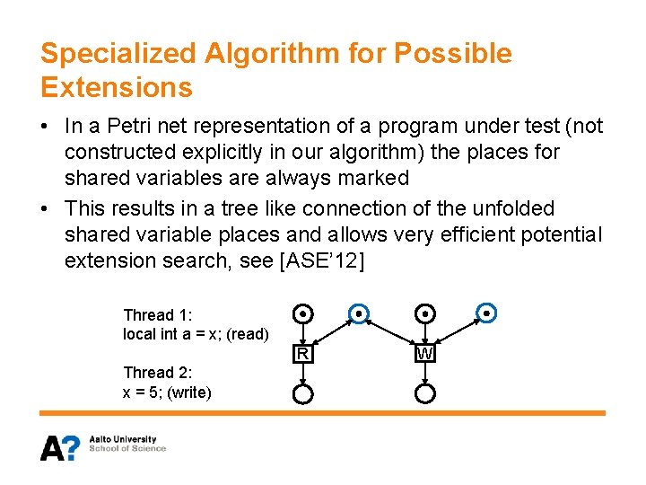 Specialized Algorithm for Possible Extensions • In a Petri net representation of a program