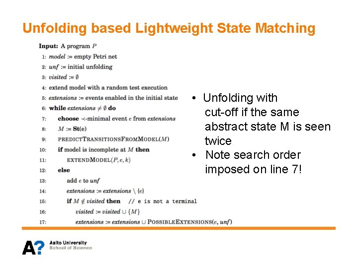 Unfolding based Lightweight State Matching • Unfolding with cut-off if the same abstract state