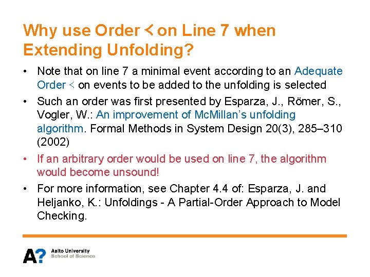 Why use Order ≺ on Line 7 when Extending Unfolding? • Note that on