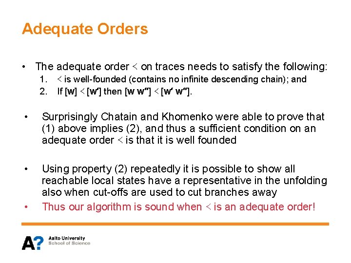 Adequate Orders • The adequate order ≺ on traces needs to satisfy the following: