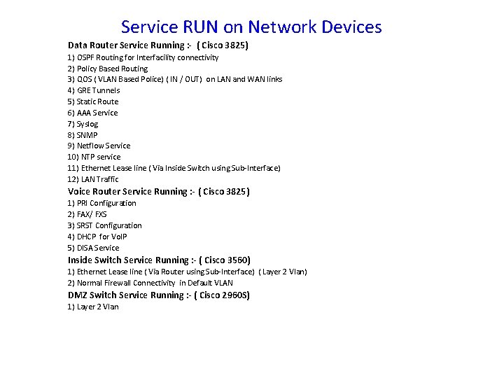 Service RUN on Network Devices Data Router Service Running : - ( Cisco 3825)