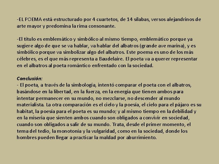 -EL POEMA está estructurado por 4 cuartetos, de 14 sílabas, versos alejandrinos de arte