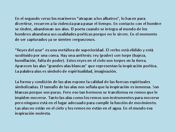 En el segundo verso los marineros “atrapan a los albatros”, lo hacen para divertirse,