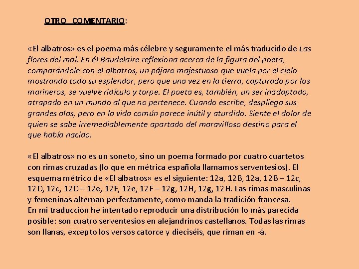 OTRO COMENTARIO: «El albatros» es el poema más célebre y seguramente el más traducido