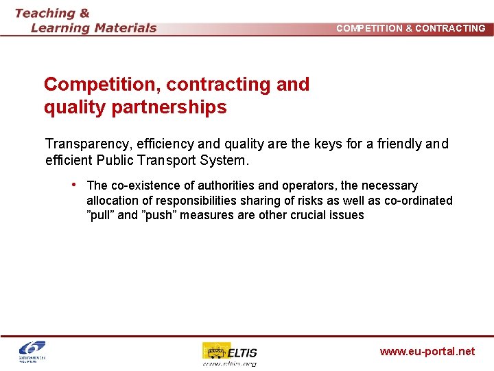 COMPETITION & CONTRACTING Competition, contracting and quality partnerships Transparency, efficiency and quality are the