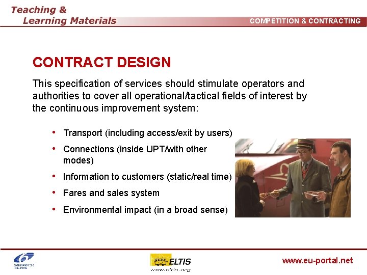 COMPETITION & CONTRACTING CONTRACT DESIGN This specification of services should stimulate operators and authorities