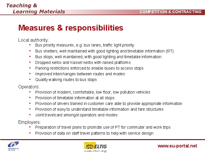 COMPETITION & CONTRACTING Measures & responsibilities Local authority: • • Bus priority measures, e.