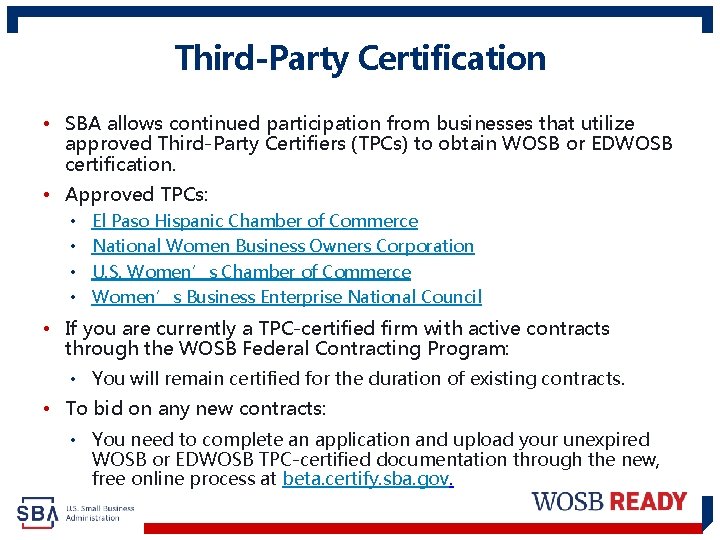 Third-Party Certification • SBA allows continued participation from businesses that utilize approved Third-Party Certifiers