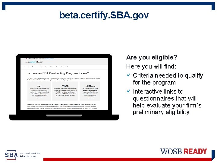 beta. certify. SBA. gov, 2 Are you eligible? Here you will find: ü Criteria