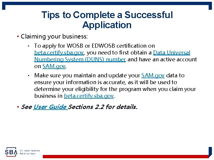 Tips to Complete a Successful Application • Claiming your business: • To apply for