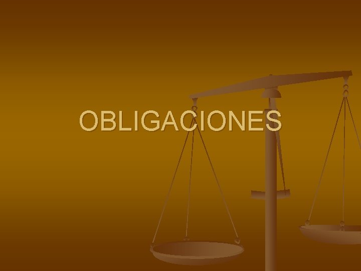 OBLIGACIONES OBLIGACIONES