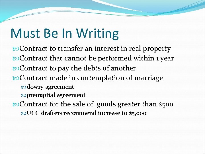 Must Be In Writing Contract to transfer an interest in real property Contract that