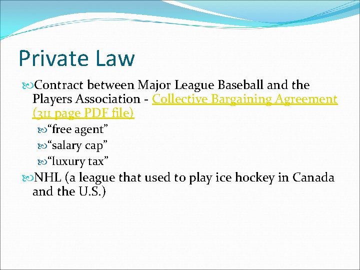 Private Law Contract between Major League Baseball and the Players Association - Collective Bargaining