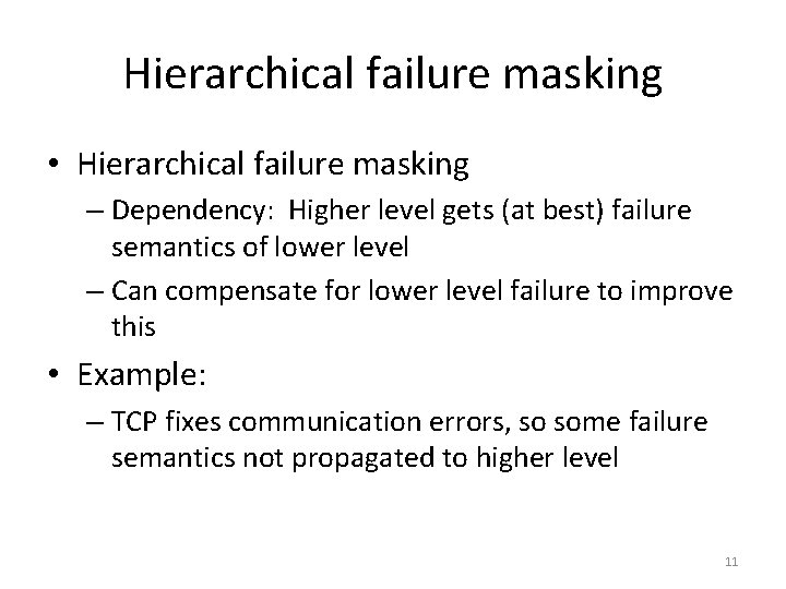 Hierarchical failure masking • Hierarchical failure masking – Dependency: Higher level gets (at best)