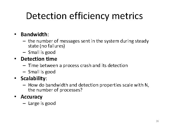 Detection efficiency metrics • Bandwidth: – the number of messages sent in the system