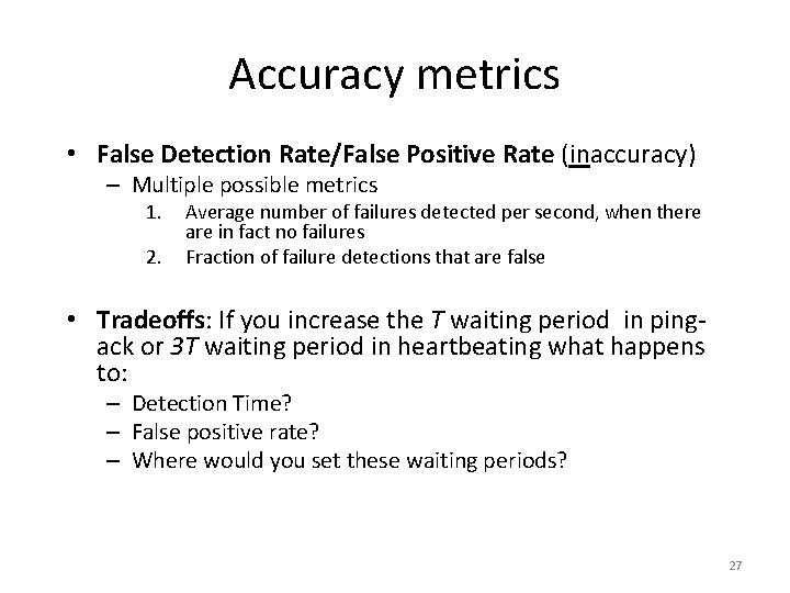 Accuracy metrics • False Detection Rate/False Positive Rate (inaccuracy) – Multiple possible metrics 1.