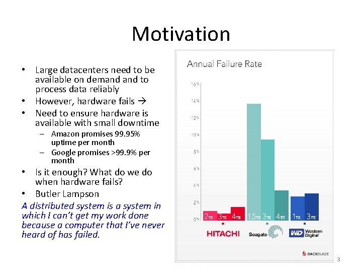 Motivation • Large datacenters need to be available on demand to process data reliably