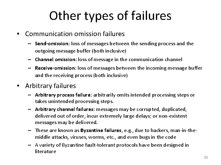 Other types of failures • Communication omission failures – Send-omission: loss of messages between