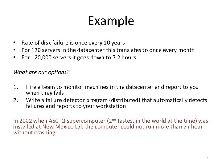 Example • Rate of disk failure is once every 10 years • For 120