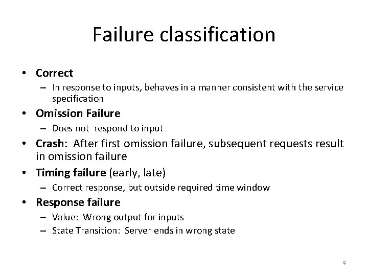 Failure classification • Correct – In response to inputs, behaves in a manner consistent