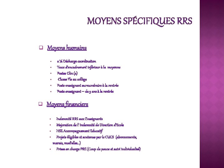 MOYENS SPÉCIFIQUES RRS q Moyens humains § § § q 2 ½ Décharge coordination