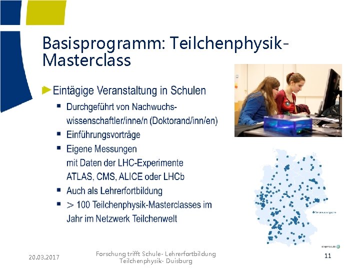 Basisprogramm: Teilchenphysik. Masterclass ► 20. 03. 2017 Forschung trifft Schule- Lehrerfortbildung Teilchenphysik- Duisburg 11