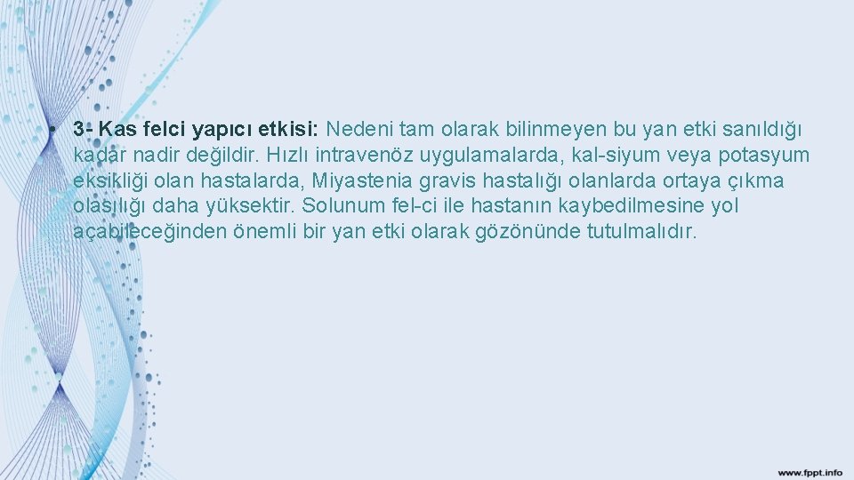  • 3 - Kas felci yapıcı etkisi: Nedeni tam olarak bilinmeyen bu yan