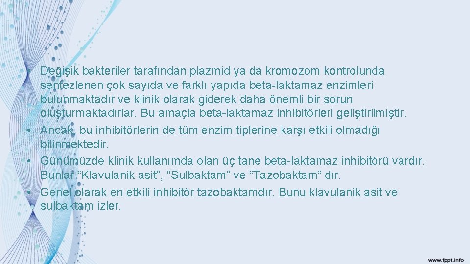  • Değişik bakteriler tarafından plazmid ya da kromozom kontrolunda sentezlenen çok sayıda ve