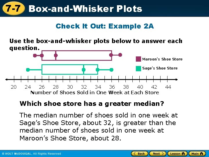 7 -7 Box-and-Whisker Plots Check It Out: Example 2 A Use the box-and-whisker plots