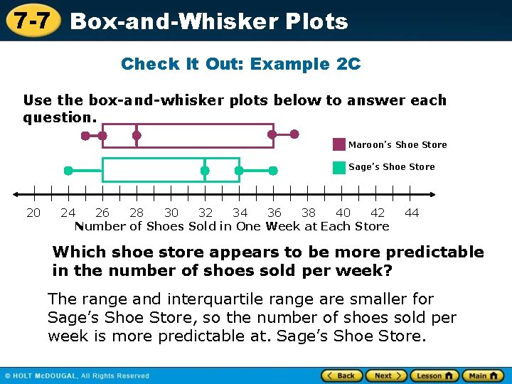 7 -7 Box-and-Whisker Plots Check It Out: Example 2 C Use the box-and-whisker plots