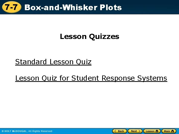 7 -7 Box-and-Whisker Plots Lesson Quizzes Standard Lesson Quiz for Student Response Systems 