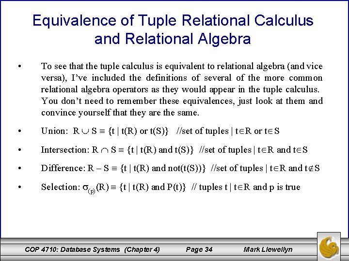 Equivalence of Tuple Relational Calculus and Relational Algebra • To see that the tuple